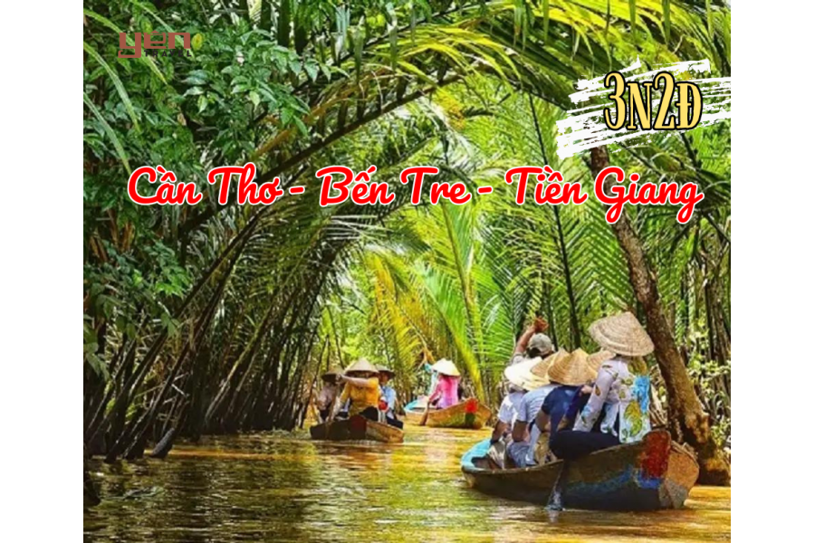 [3N2Đ] CẦN THƠ - BẾN TRE - TIỀN GIANG - CẦN THƠ